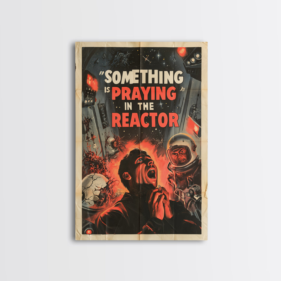 Something Is Praying In The Reactor, English Language Horror Movie Poster, 1950s Creature-Feature One-Sheet Inspired Art, Horror Wall Decor