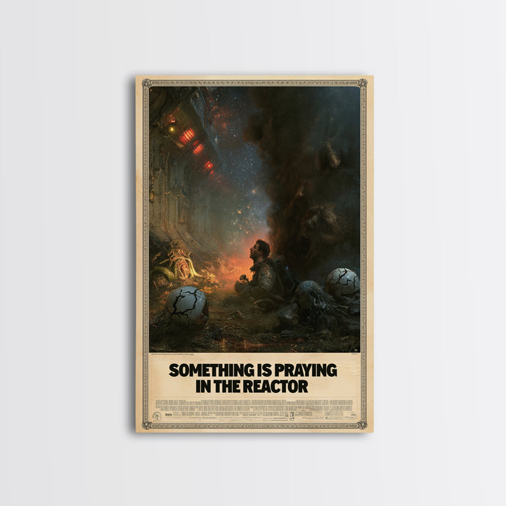 Something Is Praying In The Reactor, English Language Horror Movie Poster, Dark Romantic Horror Art, Classic Monster Poster, Canvas Print