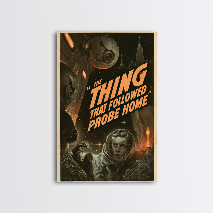 The Thing That Followed The Probe Home, English Language Horror Movie Poster, 1930s Horror Art, Classic Monster Poster, Canvas Print