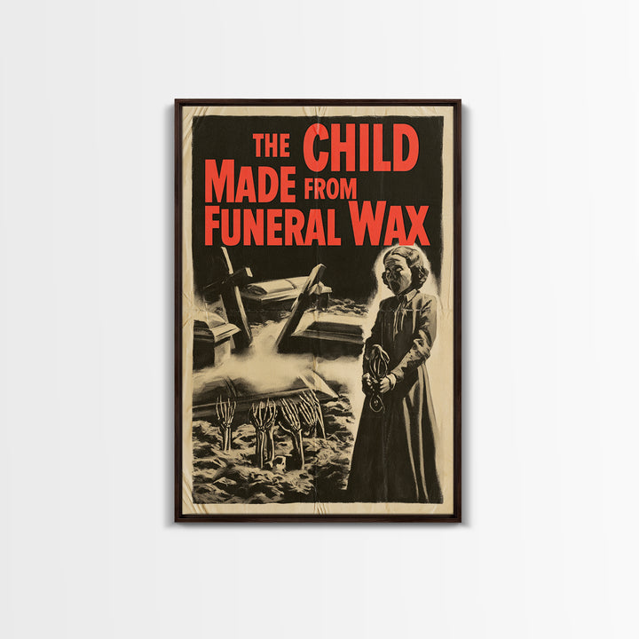 The Child Made From Funeral Wax, English Language Horror Movie Poster, 1950s Creature-Feature One-Sheet Inspired Art, Gothic Cinema Wall Art