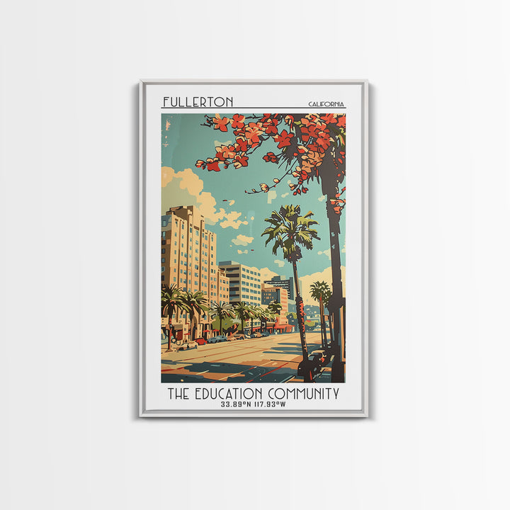 Fullerton California Travel Poster, Framed Canvas Print, City Travel Poster, Vintage City Poster, Fine Art Print, Retro Travel Print