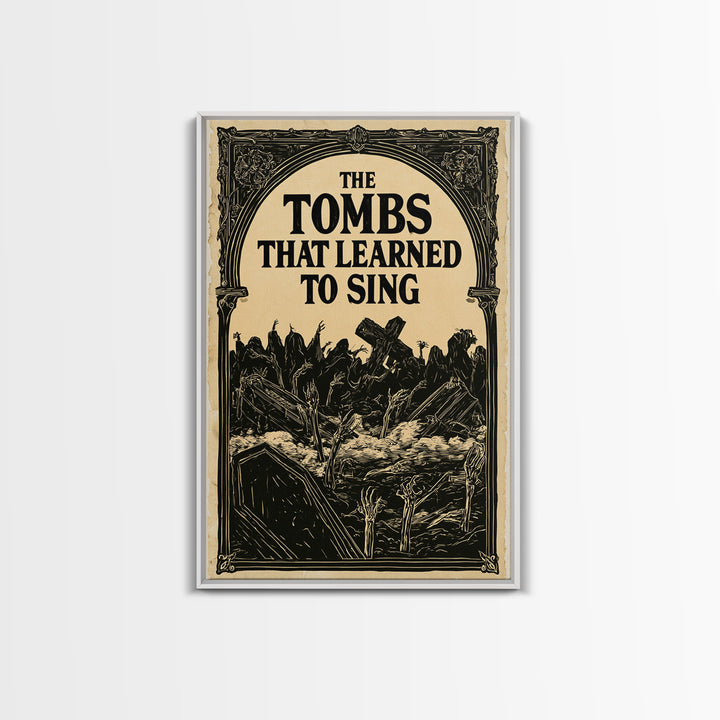 The Tombs That Learned To Sing, English Language Horror Movie Poster, Decadent Line Art, Gothic Cinema Wall Art