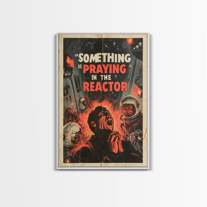 Something Is Praying In The Reactor, English Language Horror Movie Poster, 1950s Creature-Feature One-Sheet Inspired Art, Horror Wall Decor