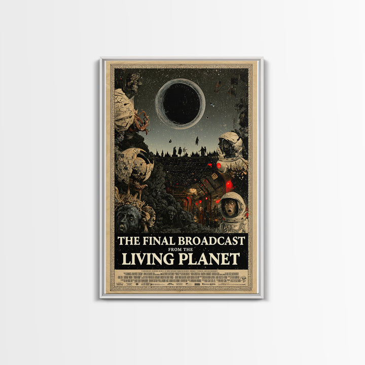 The Final Broadcast From The Living Planet, English Language Horror Movie Poster, Dark Romantic Horror Art, Classic Monster Poster