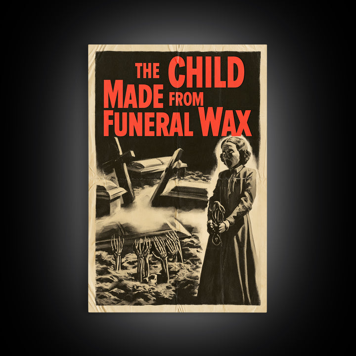 The Child Made From Funeral Wax, English Language Horror Movie Poster, 1950s Creature-Feature One-Sheet Inspired Art, Gothic Cinema Wall Art