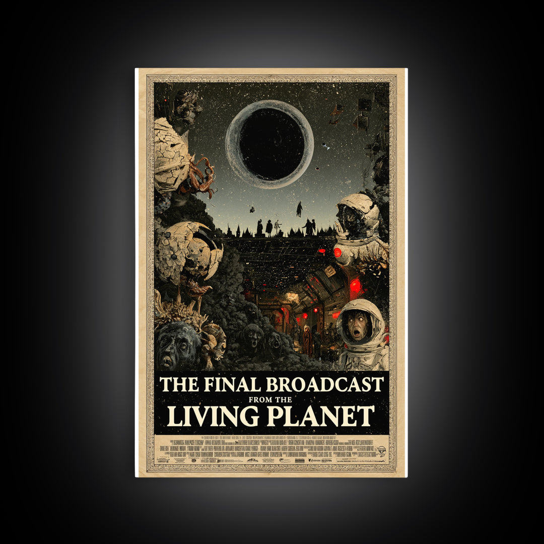The Final Broadcast From The Living Planet, English Language Horror Movie Poster, Dark Romantic Horror Art, Classic Monster Poster